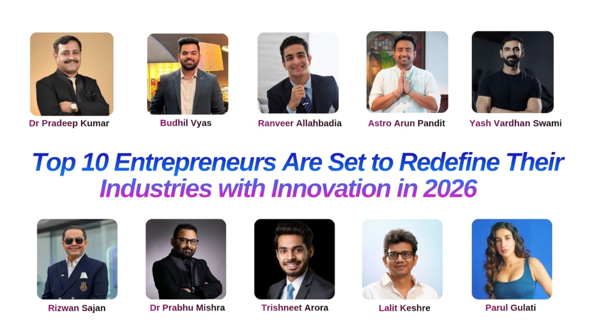 Top 10 Entrepreneurs Are Set to Redefine Their Industries with Innovation in 2026
