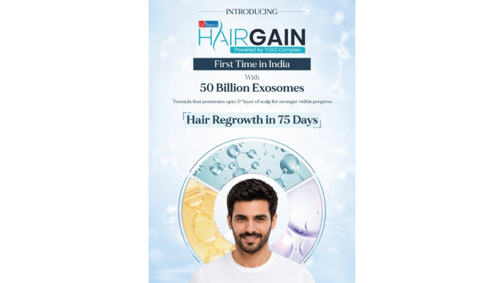 Dr Batra’s® Introduces HairGain — India’s First Advanced Hair Regrowth Treatment Powered by 50 Billion Exosomes