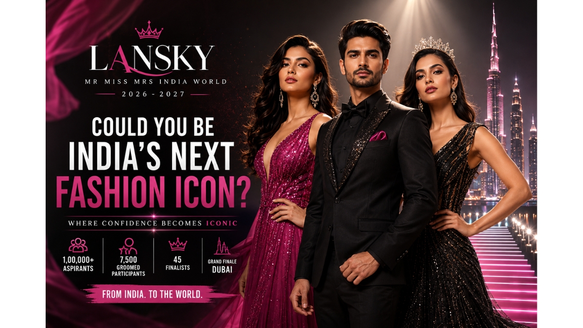 India’s Biggest Fashion Revolution: Lansky Mr Miss Mrs India World 2026–2027 Set to Crown Nation’s Next Global Icons as MD Yugank Sinhmar Unveils Historic Dubai Finale